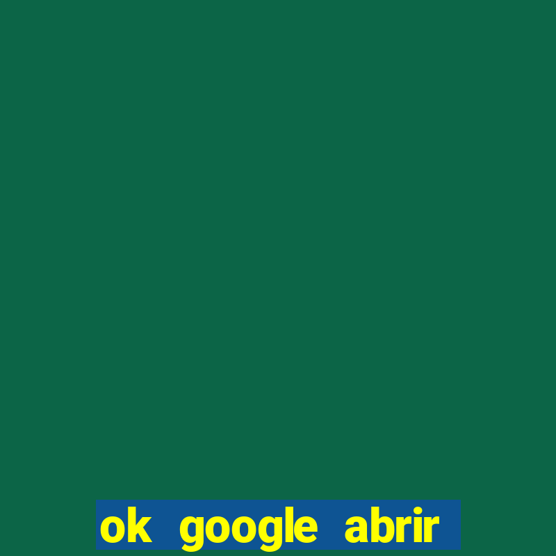 ok google abrir jogo de c****